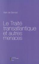 Couverture du livre « Trois menaces pour l'Europe ; le traité transatlantique et autres menaces » de Alain De Benoist aux éditions Pierre-guillaume De Roux