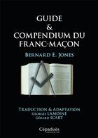 Couverture du livre « Guide & compendium du franc-maçon » de Bernard E. Jones aux éditions Cepadues