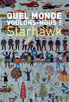 Couverture du livre « Quel monde voulons-nous ? » de Starhawk aux éditions Cambourakis
