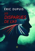 Couverture du livre « Les Disparues de l'A9 » de Eric Dupuis aux éditions T.d.o