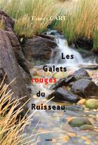 Couverture du livre « Les galets rouges du ruisseau » de Fabrice Cart aux éditions Gunten