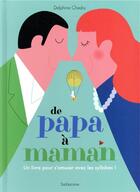 Couverture du livre « De papa à maman : un livre pour s'amuser avec les syllabes ! » de Delphine Chedru aux éditions Sarbacane