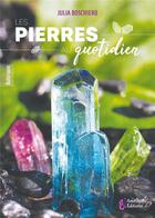 Couverture du livre « Les pierres au quotidien » de Julia Boschiero aux éditions Amethyste