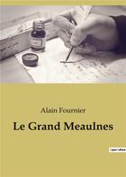 Couverture du livre « Le grand meaulnes » de Alain Fournier aux éditions Culturea