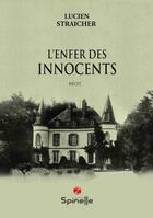 Couverture du livre « L'enfer des innocents » de Lucien Straicher aux éditions Spinelle