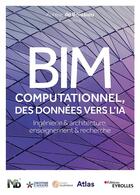 Couverture du livre « BIM computationnel, des données vers l'IA : Ingénierie & architecture, enseignement & recherche » de Collectif et Aurelie De Boissieu aux éditions Eyrolles