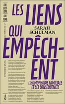 Couverture du livre « Les liens qui empêchent : l'homophobie familiale et ses conséquences » de Sarah Schulman aux éditions Editions B42