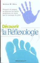 Couverture du livre « Decouvrir La Reflexologie » de N Hall aux éditions Marabout