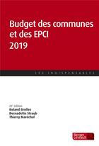 Couverture du livre « Budget des communes et des EPCI (édition 2019) » de Bernadette Straub aux éditions Berger-levrault