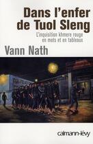 Couverture du livre « Dans l'enfer de Tuol Sleng ; l'inquisition khmere rouge en mots et en tableaux » de Nath-V aux éditions Calmann-levy