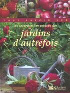 Couverture du livre « Tout savoir sur les secrets et astuces des jardins d'autrefois » de  aux éditions Selection Du Reader's Digest