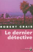 Couverture du livre « Le dernier detective » de Robert Crais aux éditions Belfond