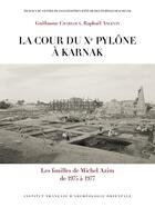 Couverture du livre « La cour du Xe pylône à Karnak : Les fouilles de Michel Azim de 1975 à 1977 » de Guillaume Charloux et Raphael Angevin aux éditions Ifao