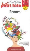 Couverture du livre « GUIDE PETIT FUTE ; CITY GUIDE ; Rennes (édition 2015) » de  aux éditions Le Petit Fute