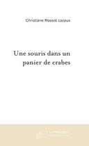 Couverture du livre « Une souris dans un panier de crabes » de Massot-Cazaux C. aux éditions Editions Le Manuscrit