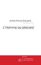 Couverture du livre « L'homme au placard » de Annie-France Gaujard aux éditions Editions Le Manuscrit