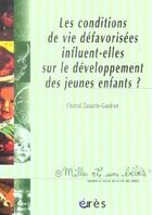 Couverture du livre « Les conditions de vie défavorisées influent-elles sur le développement des jeunes enfants ? » de Chantal Zaouche-Gaudron aux éditions Eres