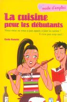 Couverture du livre « La Cuisine Pour Les Debutants, Mode D'Emploi » de Elodie Ramelet aux éditions First