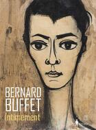 Couverture du livre « Bernard Buffet intimement » de Sylvie Buisson et Ooms Saskia et Yann Le Pichon aux éditions Somogy
