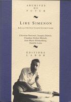 Couverture du livre « Lire Simenon : réalité, fiction, écriture » de Jacques Dubois et Christian Delcourt aux éditions Aml Archives