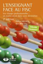 Couverture du livre « L'enseignant face au fisc ; vos charges professionnelles : un maître-atout dans votre déclaration (2e édition) » de Philippe Meuree et Marc Van Loo aux éditions Éditions Larcier