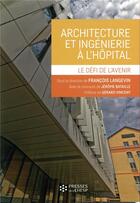 Couverture du livre « Architecture et ingenierie a l'hopital - le defi de l'avenir. preface de gerard vincent » de Langevin Francois aux éditions Ehesp