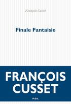Couverture du livre « Finale fantaisie » de Francois Cusset aux éditions P.o.l