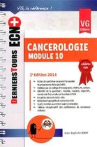 Couverture du livre « Ecn+ cancerologie editions 2014 » de J-B. Debry aux éditions Vernazobres Grego