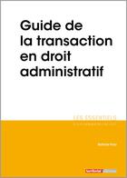 Couverture du livre « Guide de la transaction en droit administratif » de Nathalie Vinci aux éditions Territorial