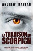 Couverture du livre « La trahison du scorpion » de Andrew Kaplan aux éditions City Editions