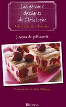 Couverture du livre « Les gâteaux classiques de Christophe ; leçons de pâtisserie » de Felder/Gelberger aux éditions La Martiniere