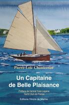 Couverture du livre « Un capitaine de Belle Plaisance » de Pierre-Loic Chantereau aux éditions L'ancre De Marine