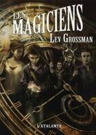 Couverture du livre « Magiciens » de Lev Grossman aux éditions L'atalante