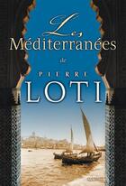 Couverture du livre « Les méditerranées de pierre loti » de  aux éditions Auberon