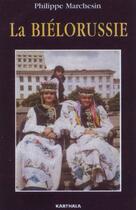 Couverture du livre « La biélorussie » de Marchesin aux éditions Karthala