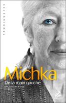 Couverture du livre « De la main gauche ; une autobiographie ; livres 1, 2 & 3 » de Michka aux éditions Mamaeditions