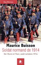 Couverture du livre « Maurice Buisson, soldat normand de 1914 ; de l'Eure a l'Yser, août-octobre 1914 » de Guy Moreau aux éditions Ysec