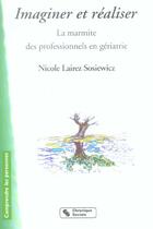 Couverture du livre « Imaginer et realiser la marmite des professionnels en geriatrie » de Lairez-Sosiewicz N. aux éditions Chronique Sociale