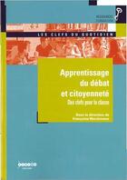Couverture du livre « Apprentissage du débat et citoyenneté ; des clefs pour la classe » de Francoise Werckmann et Collectif aux éditions Crdp De Strasbourg