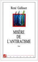 Couverture du livre « Misere De L'Antiracisme » de Rene Gallissot aux éditions Arcanteres