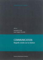 Couverture du livre « Communication : regards croisés sur la relation » de Collard A.-S. Et Kle aux éditions Pu De Namur