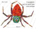 Couverture du livre « L'araignée qui ne perd pas son temps » de Eric Carle aux éditions Mijade