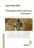 Couverture du livre « L'évangile selon saint Luc » de Jean-Noel Aletti aux éditions Lessius