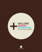 Couverture du livre « Wallonie design entreprise t.250 ; succes stories » de  aux éditions Cci De Liege Edipro