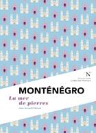 Couverture du livre « Monténégro : La mer de pierres » de Jean-Arnault Dérens aux éditions Nevicata