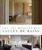 Couverture du livre « Les 100 meilleures salles de bains » de Jo Pauwels aux éditions Beta-plus