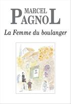 Couverture du livre « La femme du boulanger » de Marcel Pagnol aux éditions Grasset