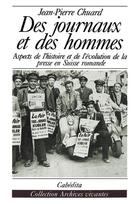 Couverture du livre « DES JOURNAUX ET DES HOMMES » de Chuard/Jean Pierre aux éditions Cabedita