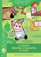 Couverture du livre « La famille Machin-Chouette en forêt » de Remy Simard et Paule Brière aux éditions Bayard Canada