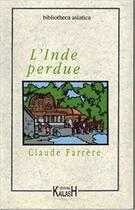 Couverture du livre « L'inde perdue » de Claude Farrère aux éditions Kailash